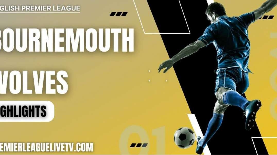 AFC Bournemouth 0-0 Wolves Highlights 2022 | EPL Week-5