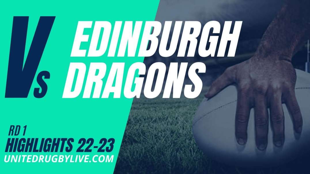 Edinburgh vs Dragons URC Highlights 22/23 Round 1