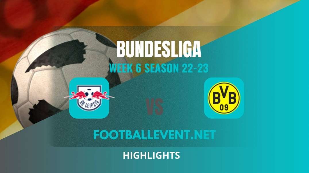 RB Leipzig Vs Borussia Dortmund Highlights 2022 | Bundesliga Week 6