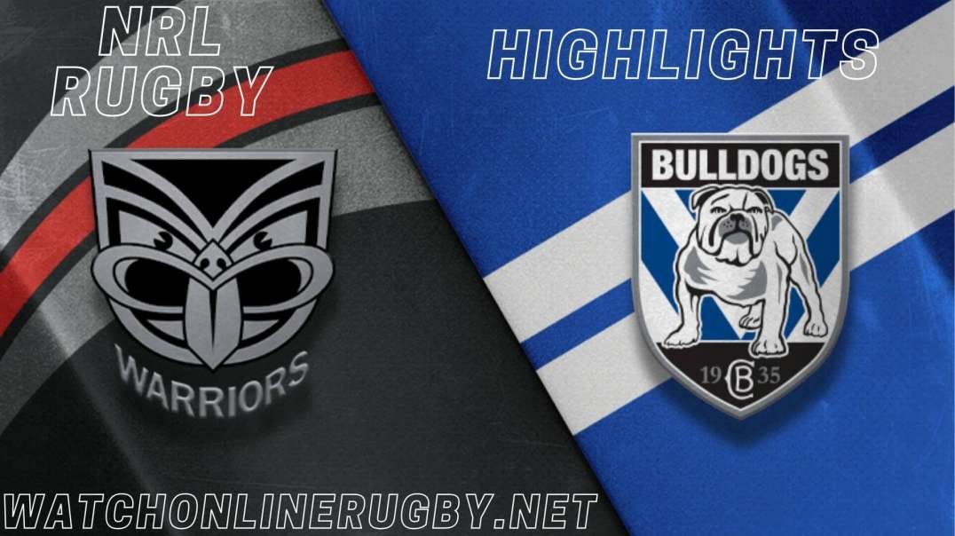 Warriors vs Bulldogs Highlights 2022 RD 22 NRL Rugby