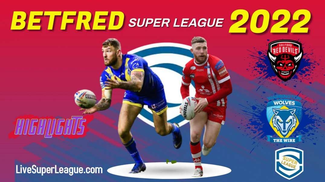 Salford Red Devils vs Warrington Wolves RD 27 Highlights 2022 Super League Rugby