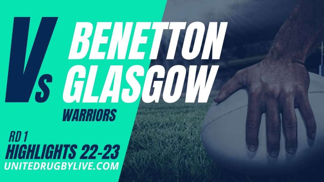 Benetton vs Glasgow Warriors URC Highlights 22/23 Round 1