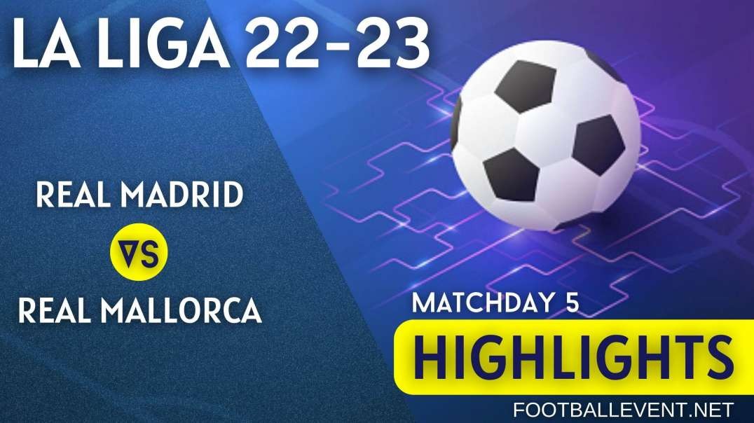 Real Madrid vs Real Mallorca | La Liga Highlights 2022 | Matchday 5