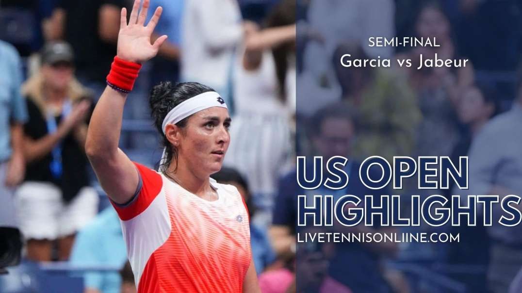 Garcia vs Jabeur S-F Highlights 2022 | US Open Tennis