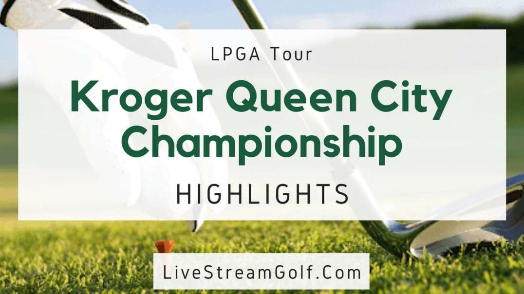 Queen City Championship Day 3 Highlights: LPGA Tour 2022