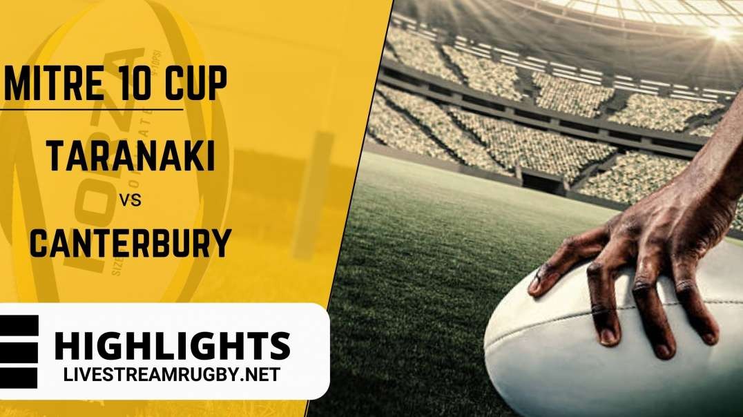 Taranaki Vs Canterbury 2022 Highlights Rd 3 | Mitre 10 Cup