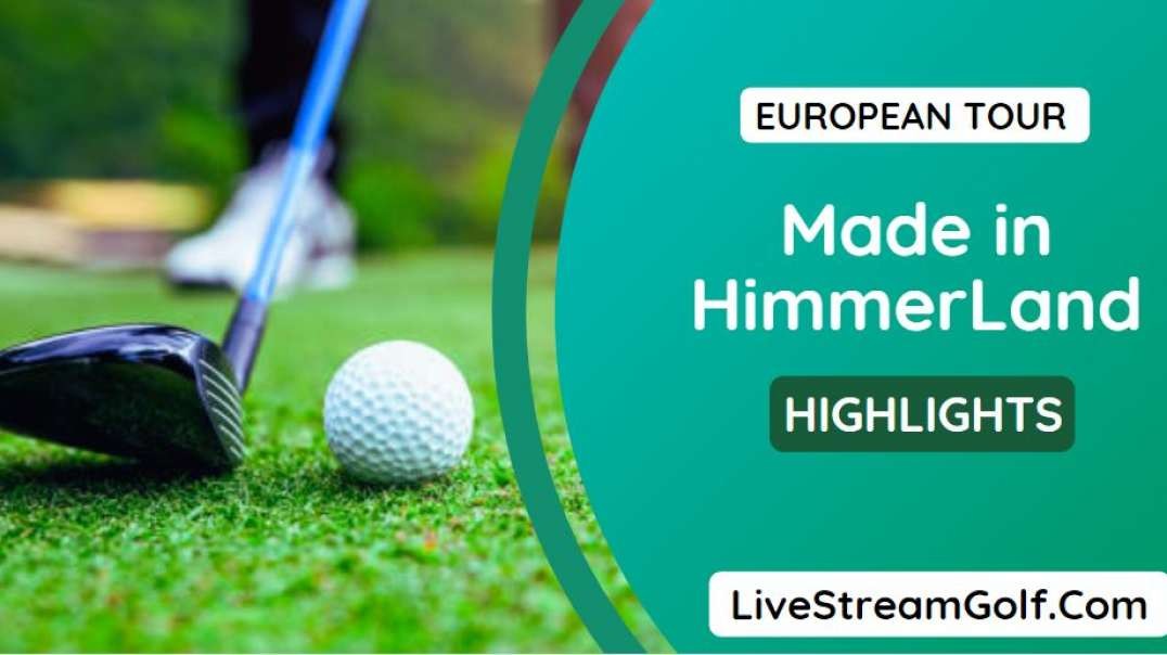 Made In HimmerLand Day 4 Highlights: European Tour 2022