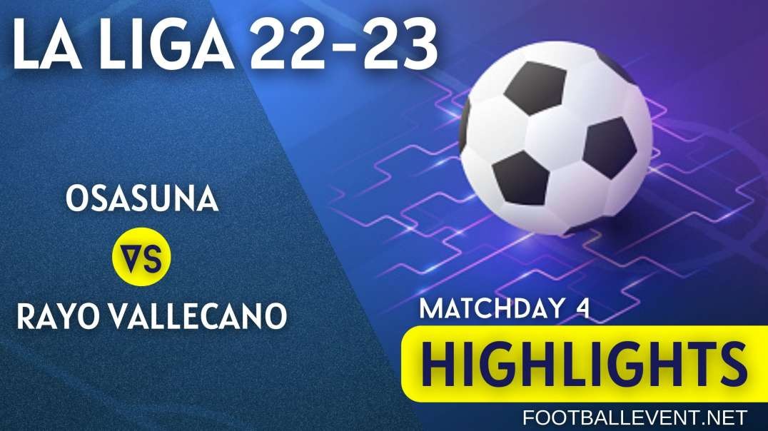 Osasuna vs Rayo Vallecano | La Liga Highlights 2022 | Matchday 4