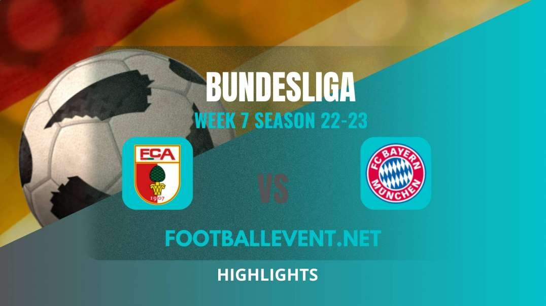 FC Augsburg Vs Bayern Munich Highlights 2022 | Bundesliga Week 7