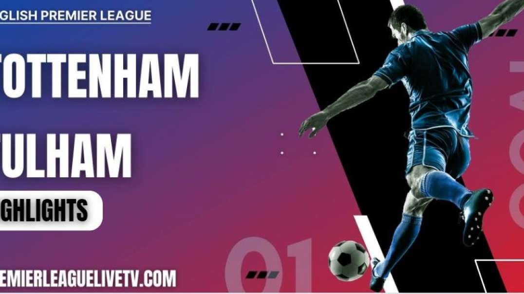 Tottenham Hotspur 2-1 Fulham Highlights 2022 | EPL Week-6
