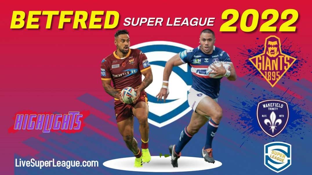 Huddersfield Giants vs Wakefield Trinity RD 27 Highlights 2022 Super League Rugby