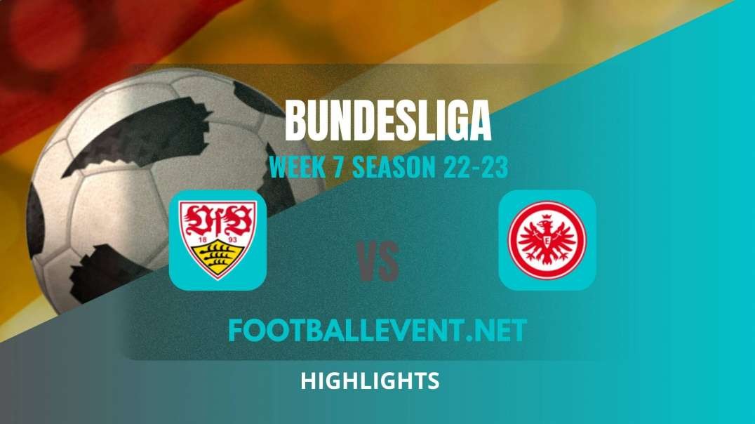 Stuttgart Vs Eintracht Frankfurt Highlights 2022 | Bundesliga Week 7