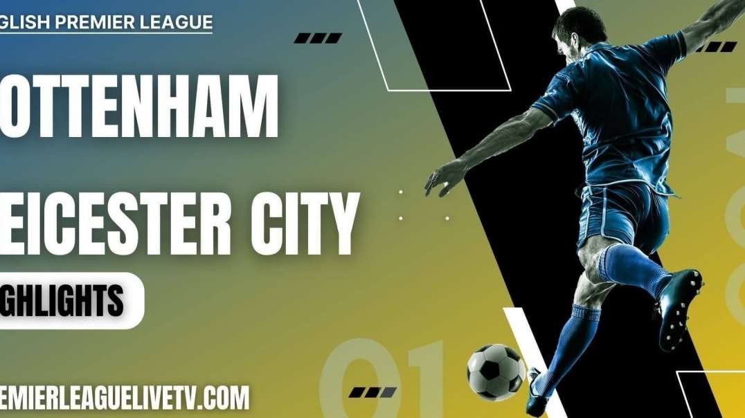 Tottenham Hotspur 6-2 Leicester City Highlights 2022 | EPL Week-8