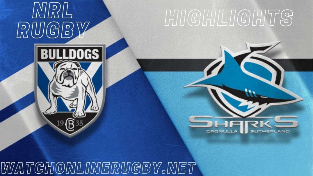 Sharks vs Bulldogs Highlights 2022 RD 24 NRL Rugby