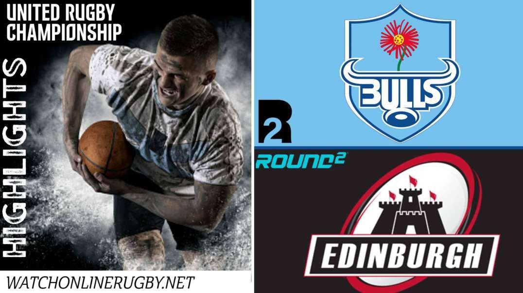 Bulls vs Edinburgh RD 2 Highlights 2022 United Rugby