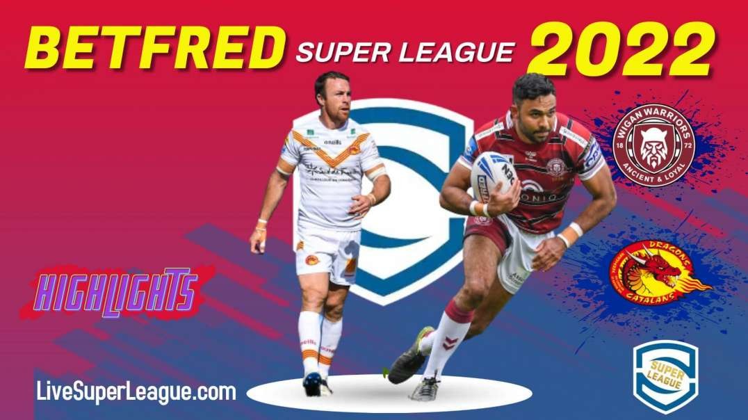 Wigan Warriors vs Catalans Dragons RD 27 Highlights 2022 Super League Rugby