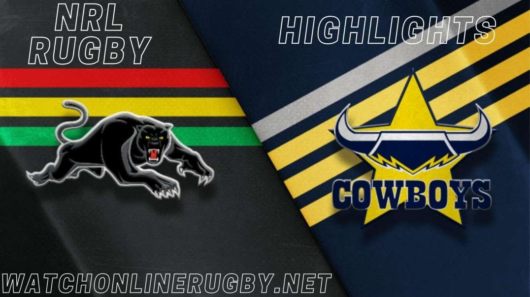 Cowboys vs Panthers Highlights 2022 RD 25 NRL Rugby