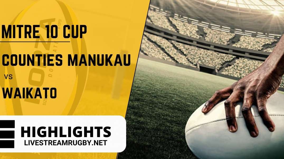 Counties Manukau Vs Waikato 2022 Highlights Rd 3 | Mitre 10 Cup