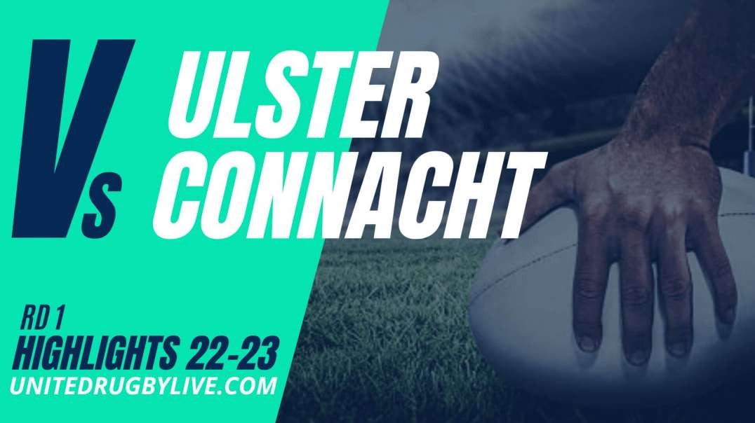 Ulster vs Connacht URC Highlights 22/23 Round 1