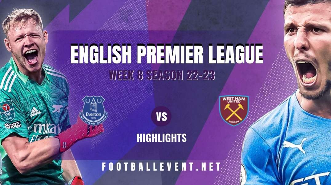 Everton Vs West Ham United Highlights 2022 | EPL Matchday 8