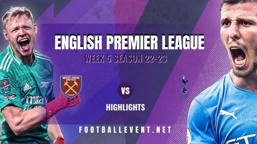 West Ham vs Tottenham Highlights 2022 | EPL Matchday 5