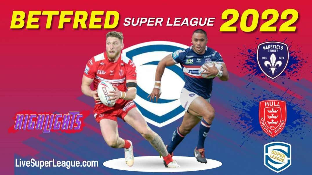 Wakefield Trinity vs Hull KR RD 25 Highlights 2022 Super League Rugby