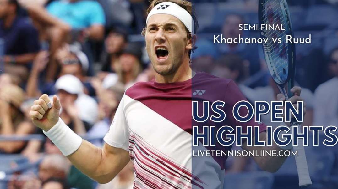 Khachanov vs Ruud S-F Highlights 2022 | US Open Tennis