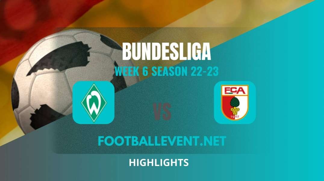 Werder Bremen Vs FC Augsburg Highlights 2022 | Bundesliga Week 6