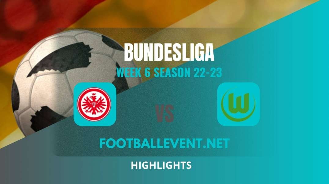 Eintracht Frankfurt Vs Wolfsburg Highlights 2022 | Bundesliga Week 6
