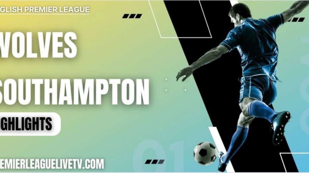 Wolves 1-0 Southampton Highlights 2022 | EPL Week-6