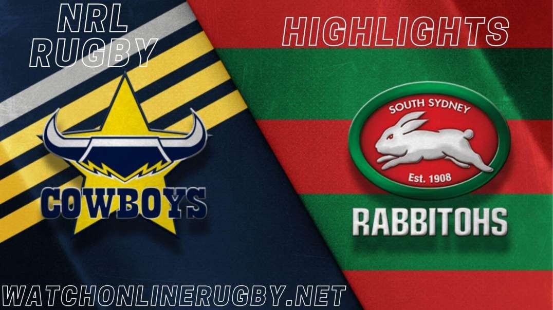 Rabbitohs vs Cowboys Highlights 2022 RD 24 NRL Rugby