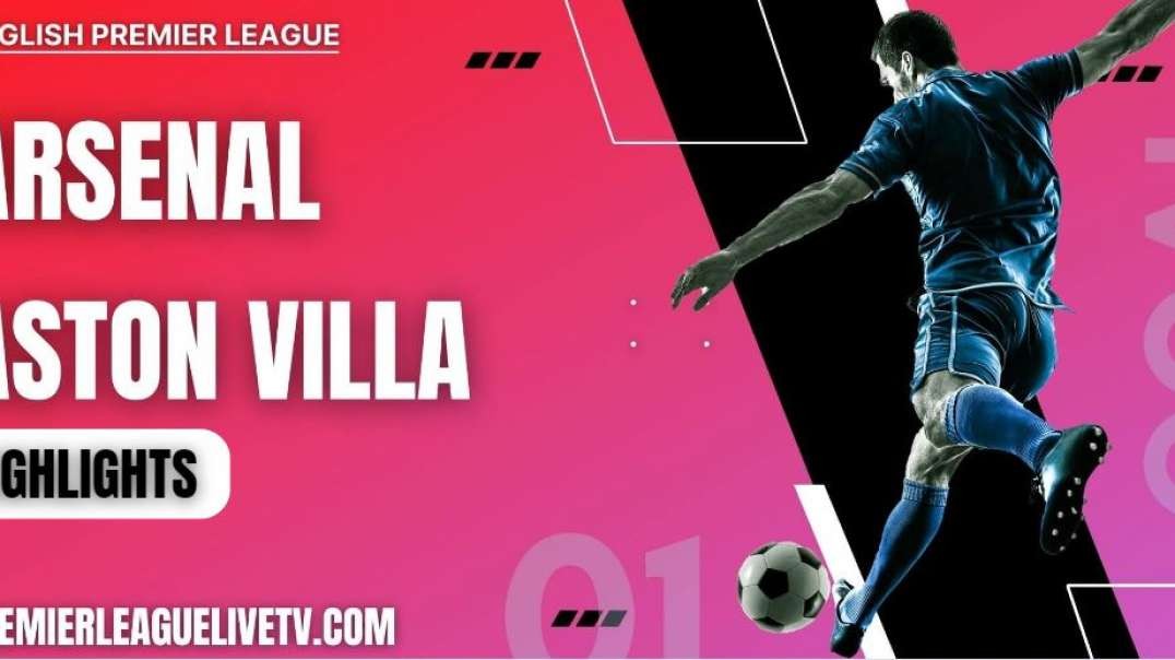 Arsenal 2-1 Aston Villa Highlights 2022 | EPL Week-5