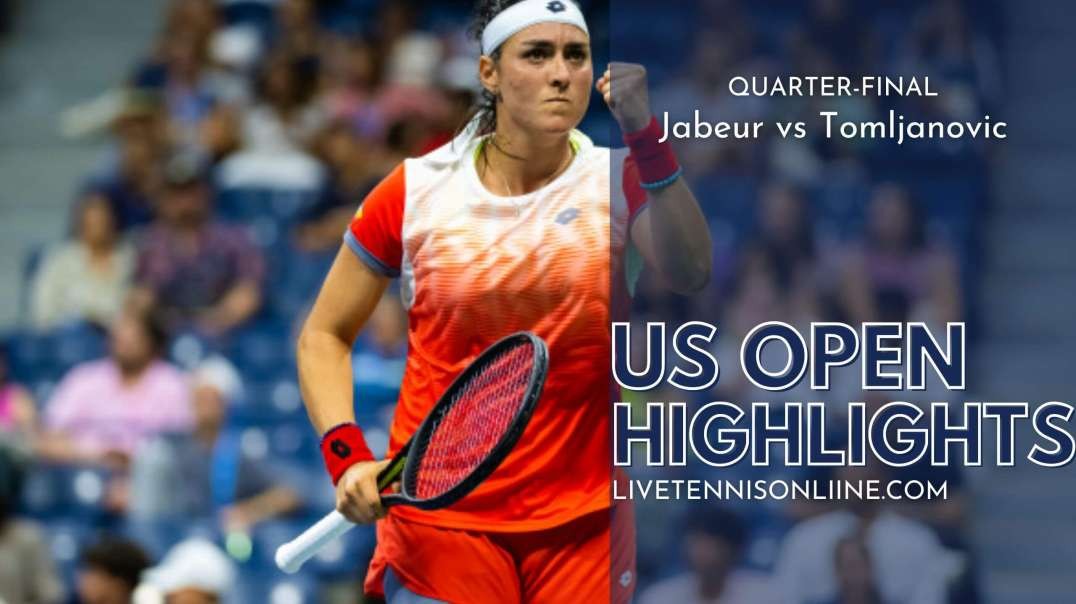 Jabeur vs Tomljanovic Q-F Highlights 2022 | US Open Tennis