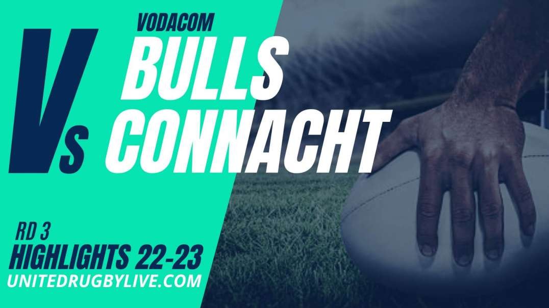 Vodacom Bulls vs Connacht URC Highlights 22/23 Round 3