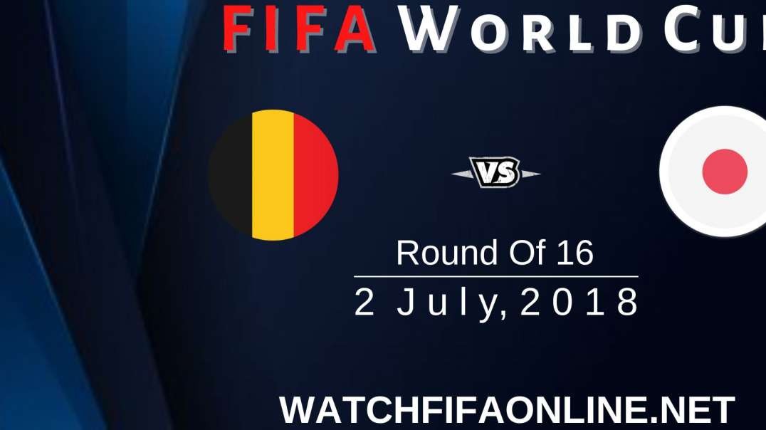 Belgium vs Japan Highlights FIFA World Cup 2018