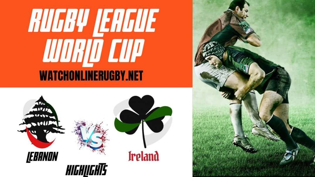Lebanon vs Ireland RD 2 Highlight 2022 Rugby League World Cup