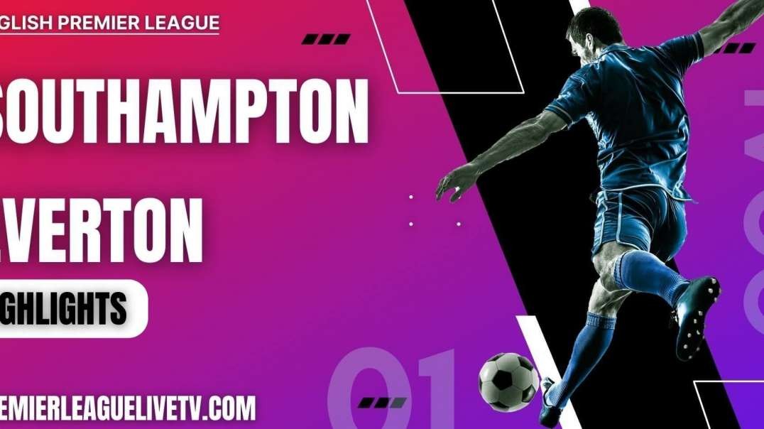 Southampton 1-2 Everton Highlights 2022 | EPL Week-9