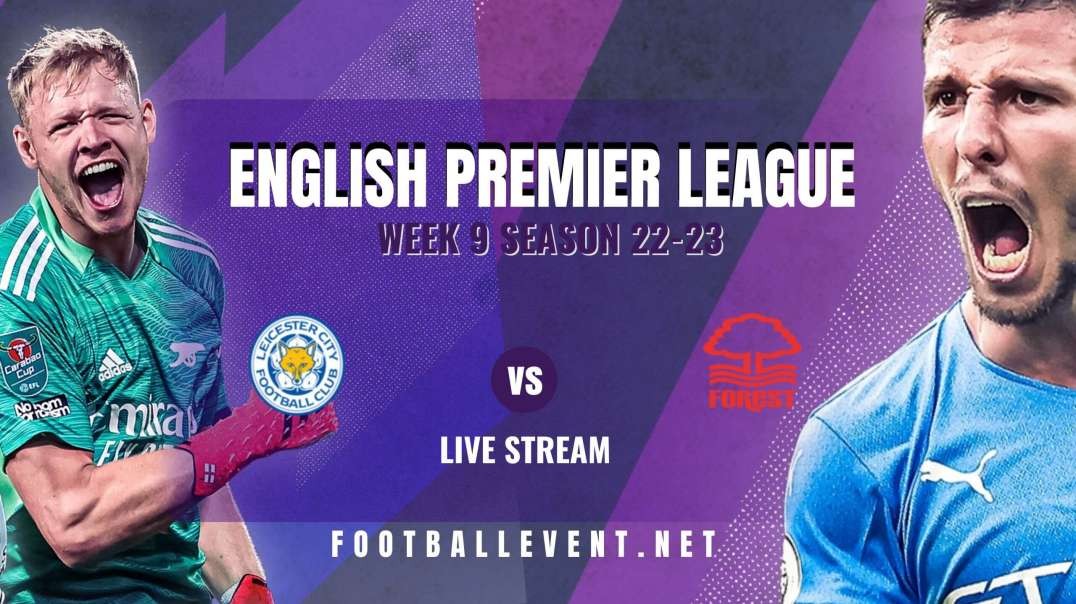 Leicester City Vs Nottingham Forest Highlights 2022 | EPL Matchday 9