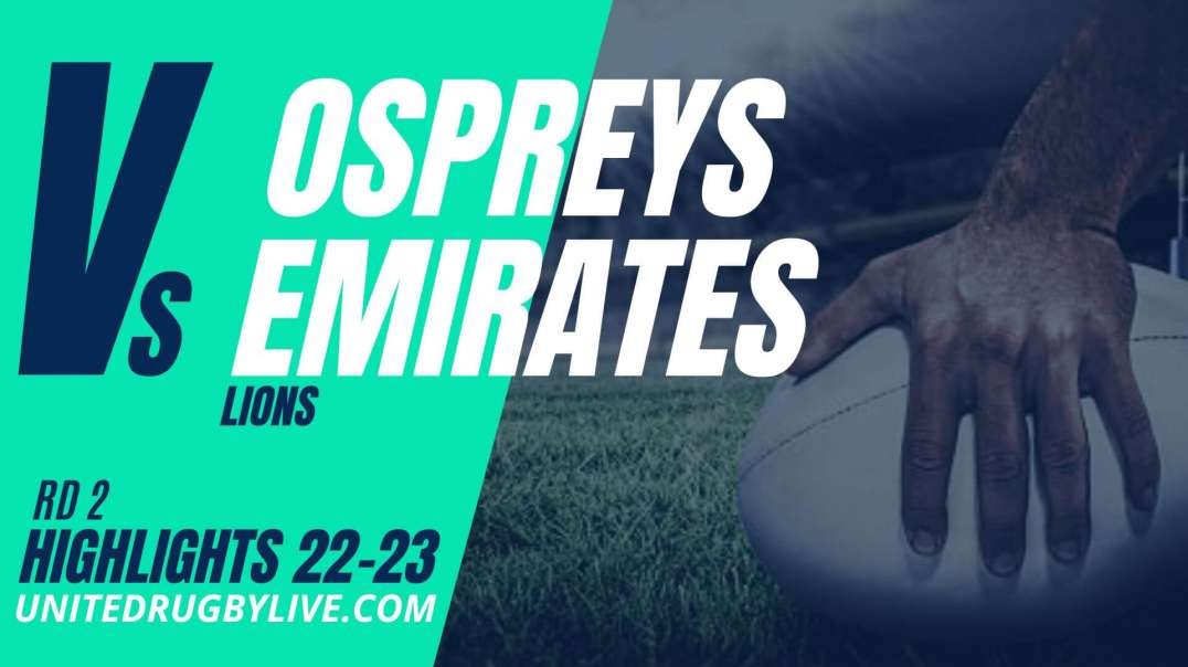 Ospreys vs Emirates Lions URC Highlights 22/23 Round 2
