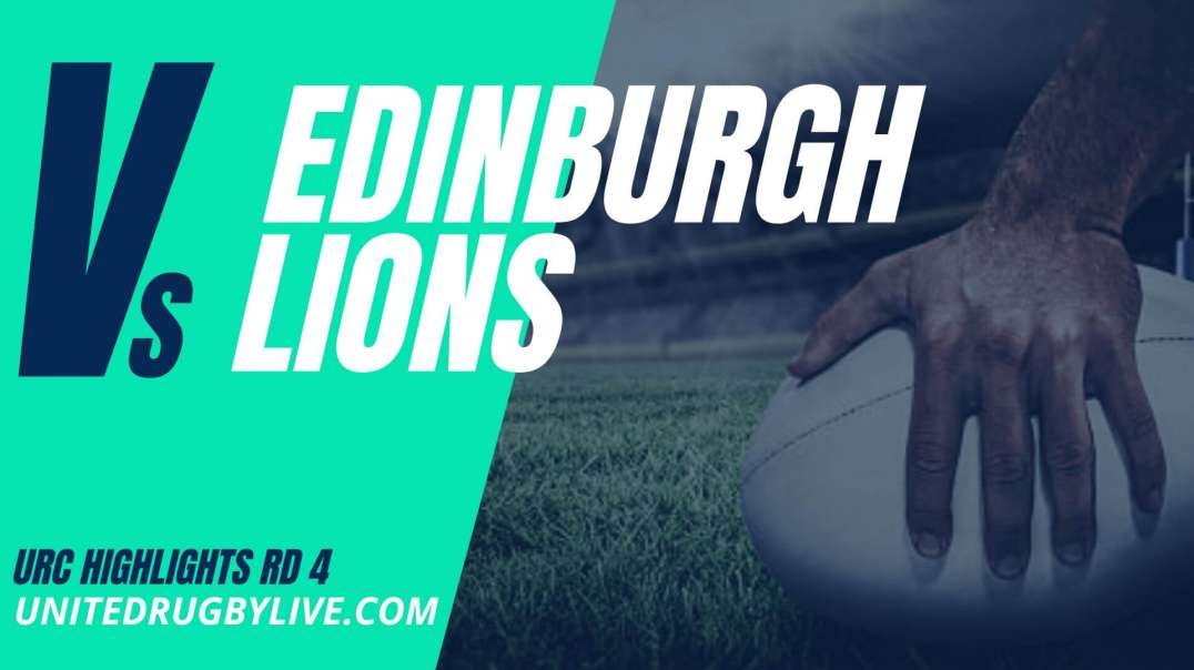 Edinburgh vs Lions URC Highlights 22/23 Round 4