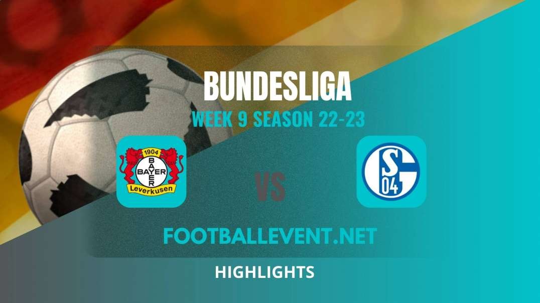 Bayer Leverkusen Vs Schalke Highlights 2022 | Bundesliga Week 9