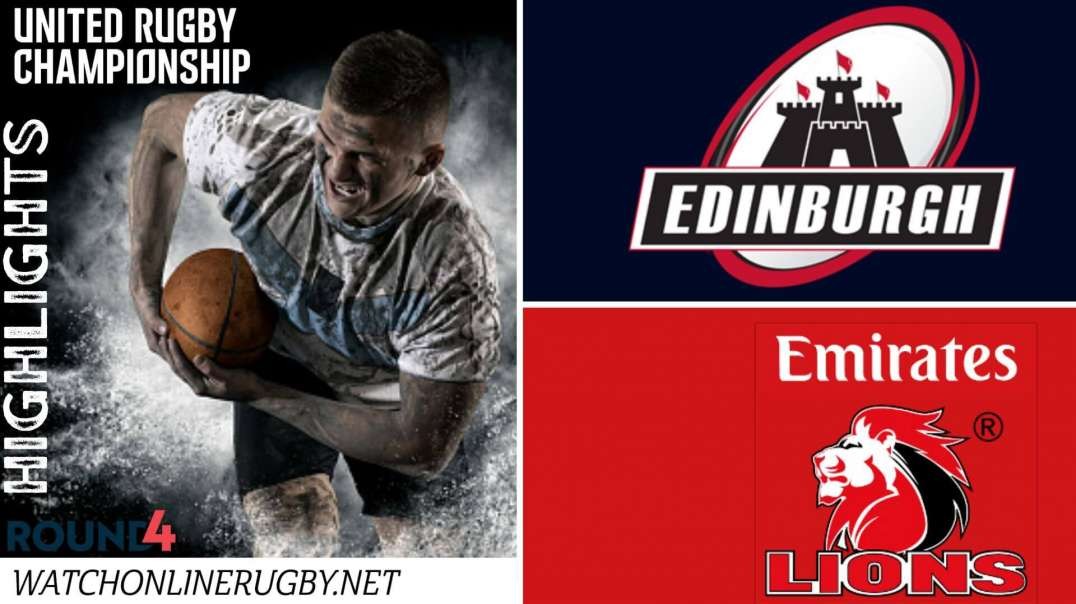 Edinburgh vs Lions RD 4 Highlights 2022 URC