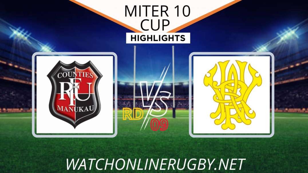 Counties Manukau vs Wellington RD 09 Highlights 2022 Mitre 10 Cup