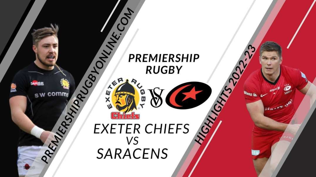 Exeter Chiefs vs Saracens RD 07 Highlights 2022
