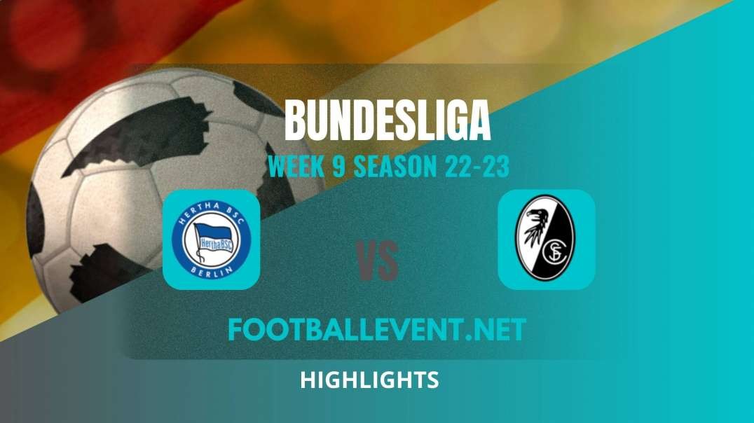 Hertha Berlin Vs SC Freiburg Highlights 2022 | Bundesliga Week 9