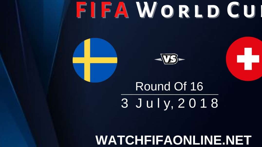 Sweden vs Switzerland Highlights FIFA World Cup 2018