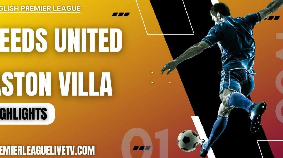 Leeds United 0-0 Aston Villa Highlights 2022 | EPL Week-9