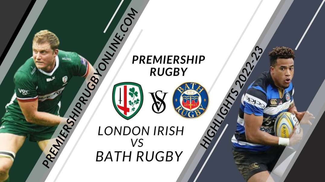 London Irish vs Bath Rugby RD 04 Highlights 2022 Premiership Rugby