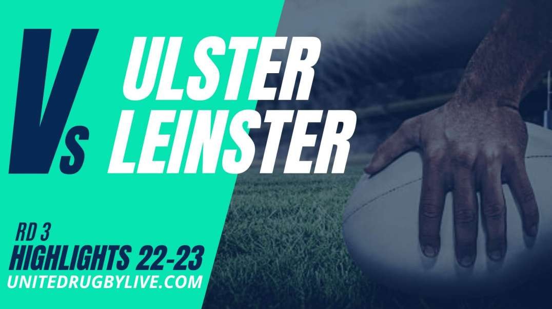 Ulster Rugby vs Leinster Rugby URC Highlights 22/23 Round 3