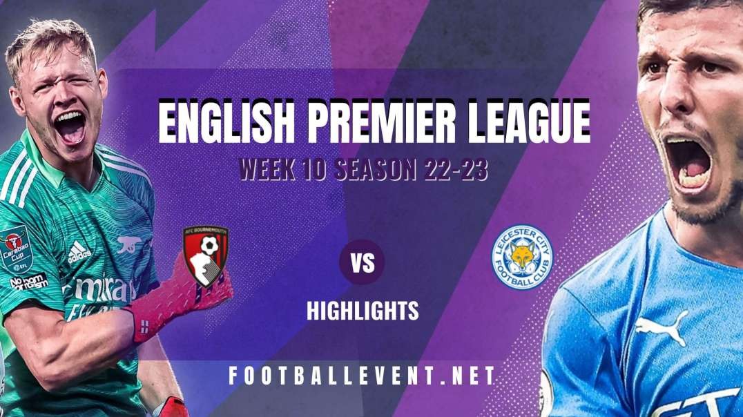 Bournemouth vs Leicester City Highlights 2022 | EPL Matchday 10